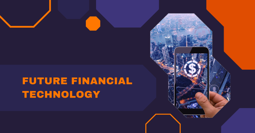 Future Financial Technology